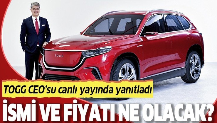 Yerli otomobilin ismi ve fiyatı ne olacak? TOGG CEO'su Mehmet Gürcan Karakaş canlı yayında yanıtladı