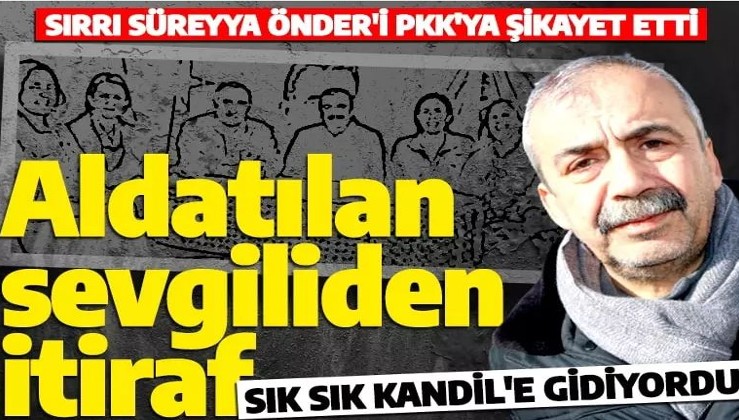 Aldattığı sevgilisi itiraf etti! HDP'li Sırrı Süreyya Önder'in sık sık Kandil’i ziyaret ettiği ortaya çıktı!