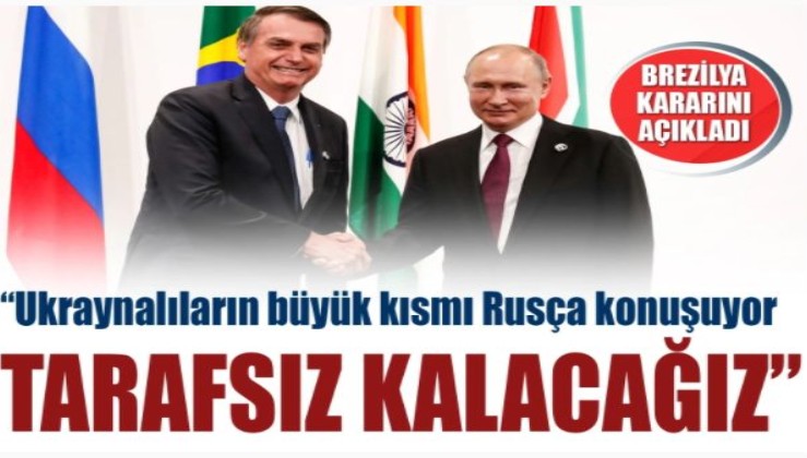 Brezilya lideri Bolsonaro, Rusya kararını açıkladı