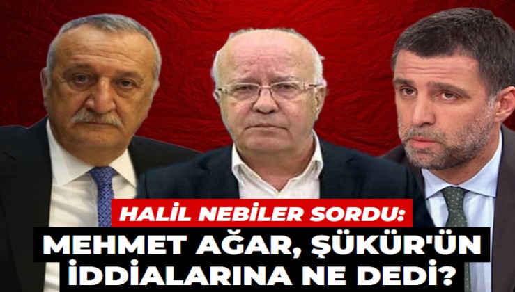 Halil Nebiler açıkladı: Mehmet Ağar Hakan Şükür'ün iddialarına ne dedi?