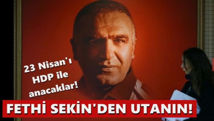 İzmir Barosu 23 Nisan’ı HDP ile anacak! Fethi Sekin’den utanın!