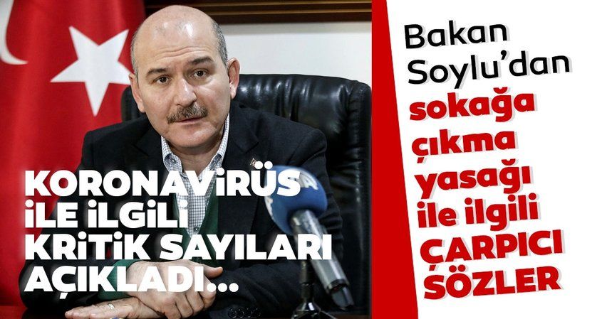 Son dakika: İçişleri Bakanı Süleyman Soylu'dan corona virüsü ile ilgili çarpıcı açıklamalar! Kritik rakamları açıkladı...