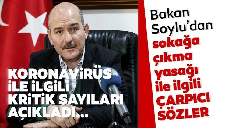 Son dakika: İçişleri Bakanı Süleyman Soylu'dan corona virüsü ile ilgili çarpıcı açıklamalar! Kritik rakamları açıkladı...