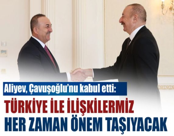 Aliyev: Türkiye Azerbaycan kardeşlik ilişkileri her zaman büyük önem taşıyacaktır