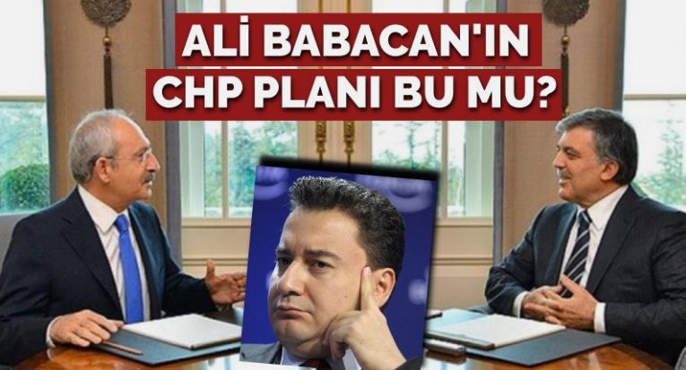 Ali Babacan’ın CHP planı bu mu?