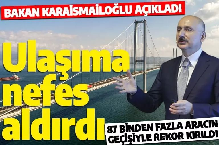 Rekor kırıldı! Bakan Karaismailoğlu paylaştı: Osmangazi Köprüsü ulaşıma nefes aldırdı!