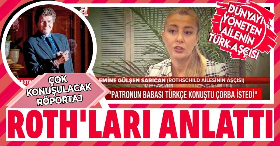 Rothschild ailesi için çalışan Türk aşçı Emine Gülşen Sarıcan'dan çok çarpıcı açıklamalar