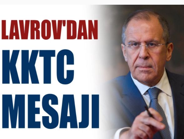 Rusya'dan KKTC'yi tanıma sinyali: Lavrov'dan KKTC mesajı