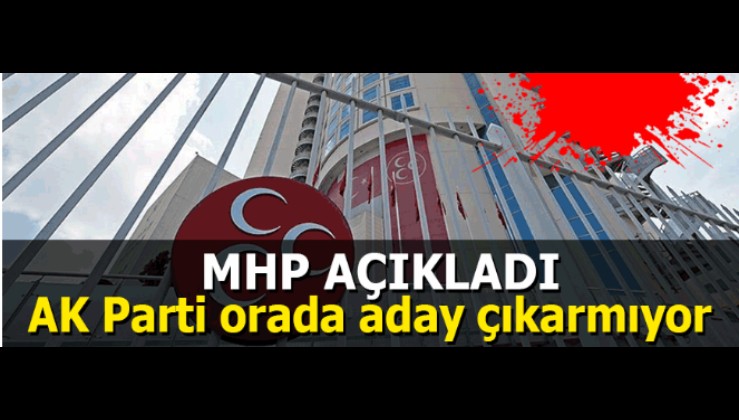 MHP açıkladı: AK Parti orada aday çıkarmıyor