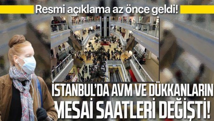 İstanbul’da AVM ve mağazalar saat kaçta kapanacak? Resmi açıklama geldi