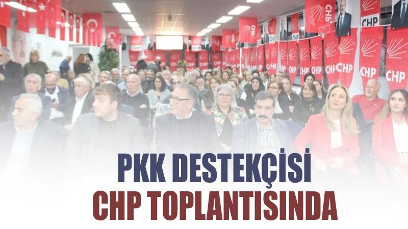 PKK destekçisi CHP toplantısında