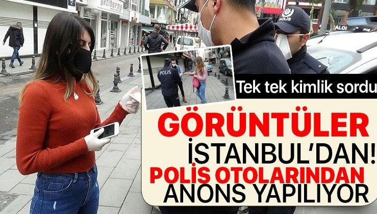 Son dakika: İstanbul'da 20 yaş altı ve 65 yaş üstündekilere koronavirüs denetimi! Polis tek tek kimlik sordu.