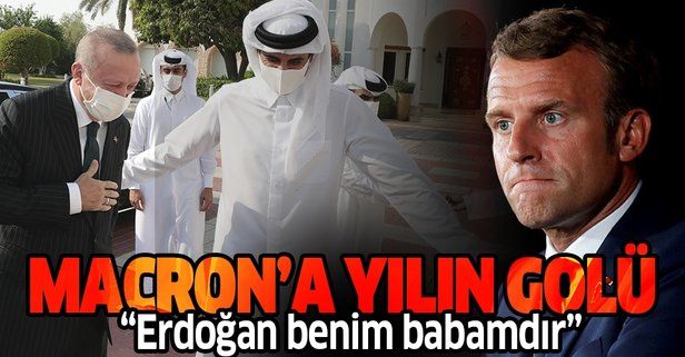 Katar Emiri Temim'den Türkiye düşmanı Macron'a tarihi cevap: Erdoğan benim babamdır