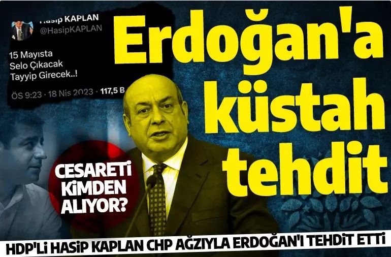 ﻿HDP'li Hasip Kaplan 15 Mayıs'ı işaret ederek Erdoğan'ı tehdit etti!