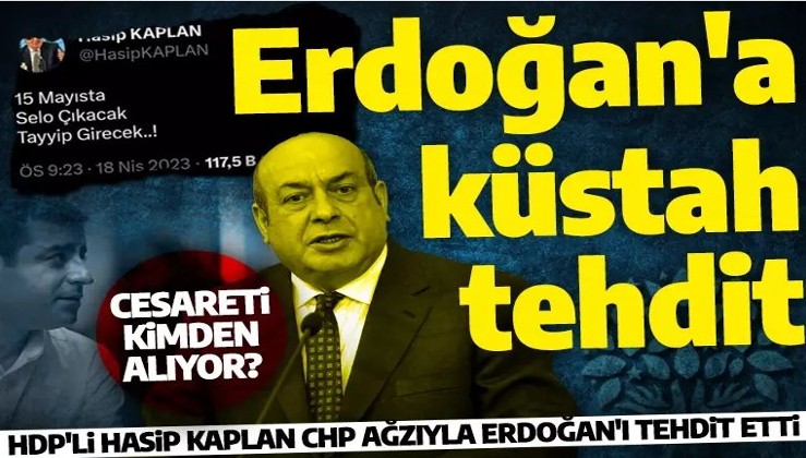 HDP'li Hasip Kaplan 15 Mayıs'ı işaret ederek Erdoğan'ı tehdit etti!