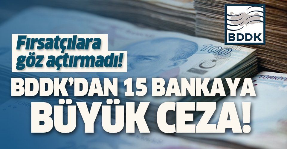 Son dakika: BDDK'dan 15 bankaya 19 milyon lira ceza