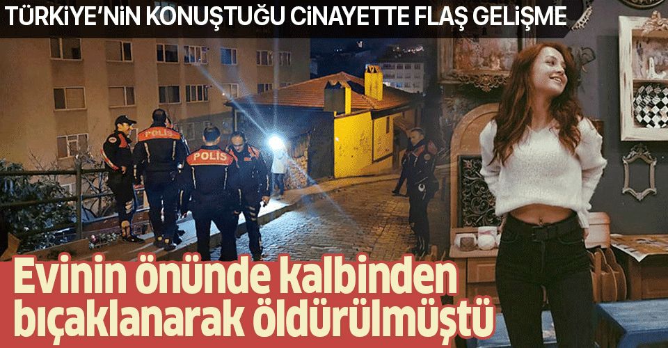 Son dakika: Balerin Ceren Özdemir cinayetinde flaş gelişme.