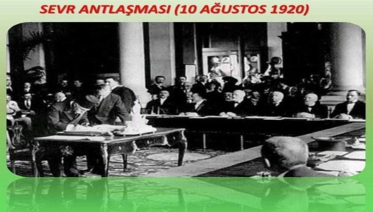 Son Osmanlı Hanedanı'nın Bir İhanet Anlaşması Olarak SEVR!