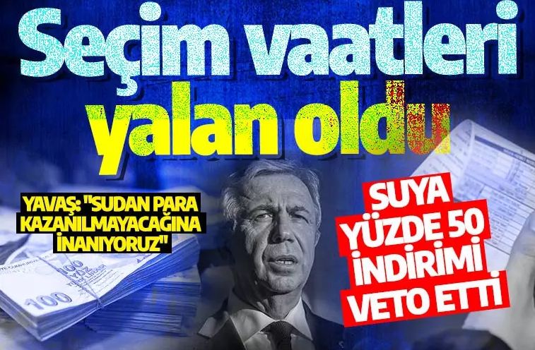 Ankaralıları üzecek haber: Mansur Yavaş'ın seçim vaatleri yalan oldu: Suya yüzde 50 indirimi veto etti