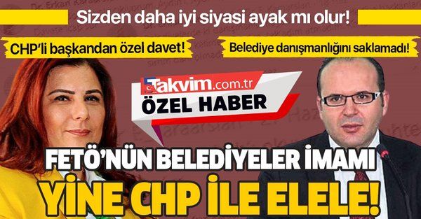 FETÖ'nün 'Belediyeler İmamı' Erkan Karaarslan ile CHP yine elele!