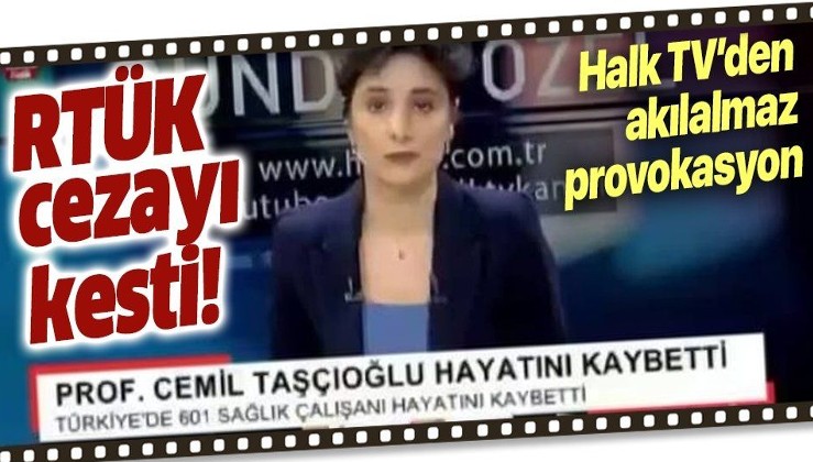 Son dakika: RTÜK'ten Halk TV'nin "601 sağlık çalışanı öldü" yalanına ceza