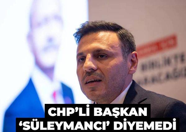 CHP’li Başkan ‘Süleymancı’ diyemedi