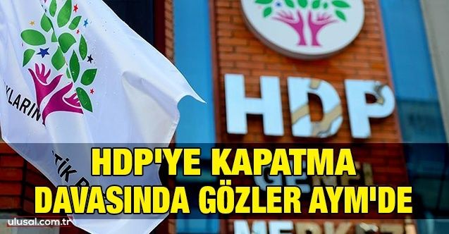 HDP'ye kapatma davasında gözler AYM'de