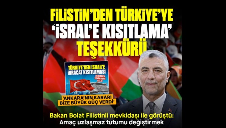 Filistin'den Türkiye'ye 'İsrail'e kısıtlama' teşekkürü: Bize büyük güç verdiniz