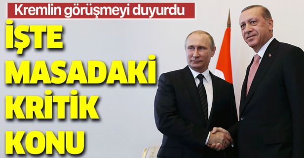 Kremlin duyurdu: Erdoğan ve Putin, Libya konusunu görüşecek .