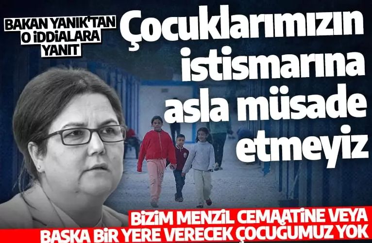 Bakan Yanık'tan 'Depremzede çocuklar Menzil cemaatine verildi' iddiasına ilişkin açıklama!