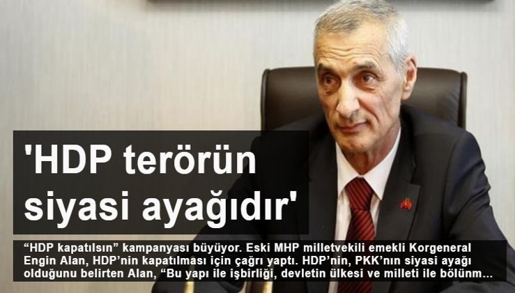 Engin Alan: HDP'nin defteri dürülmelidir!