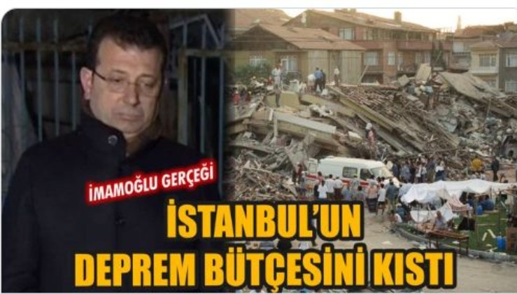 İmamoğlu gerçeği: İstanbul'un deprem bütçesini kıstı