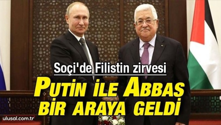 Soçi'de Filistin zirvesi: Putin ile Mahmud Abbas bir araya geldi