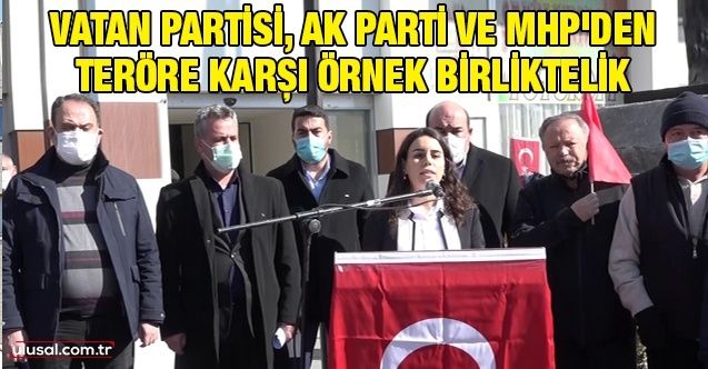 Vatan Partisi, AK Parti ve MHP'den teröre karşı örnek birliktelik