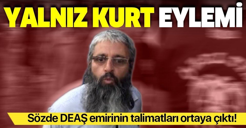 DEAŞ'ın sözde Adana Emiri Mahmut Özden'in talimatları ortaya çıktı: 'Yalnız Kurt' eylemi!