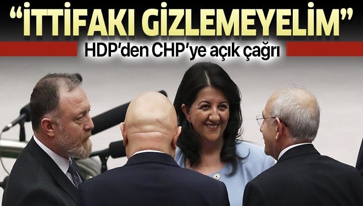HDP'den CHP'ye açık çağrı: Çekingenliği üzerinizden atın! İttifakı gizlemeyelim.