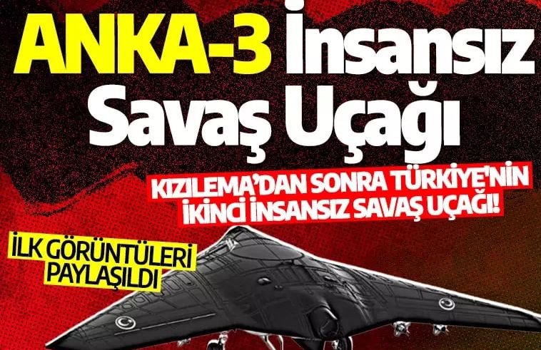 Türkiye'nin ikinci insansız savaş uçağı ANKA3'ün ilk görüntüleri ortaya çıktı