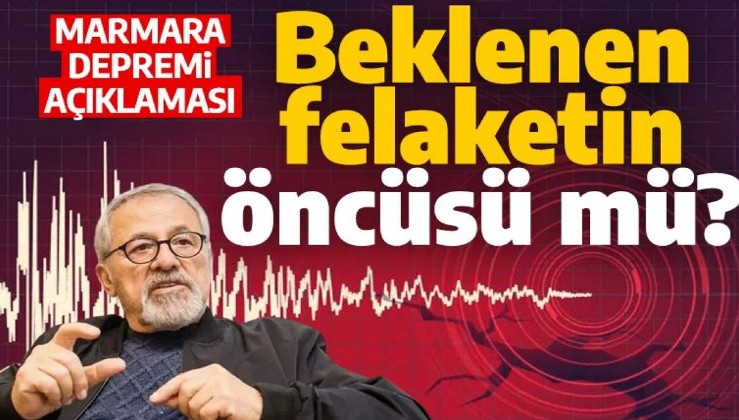 Marmara depremi beklenen felaketin öncüsü mü? Naci Görür'den merak edilen soruya yanıt
