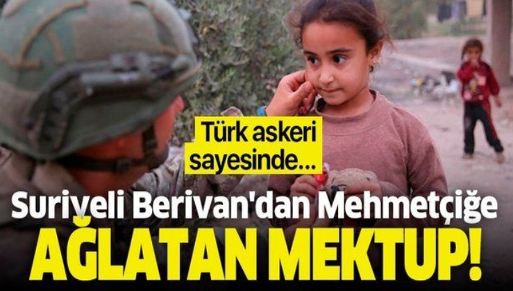 Suriyeli Berivan'dan Mehmetçiğe ağlatan mektup: Artık ‘Allah’ım Türk asker abileri koru’ diye dua ederek yatıyorum.