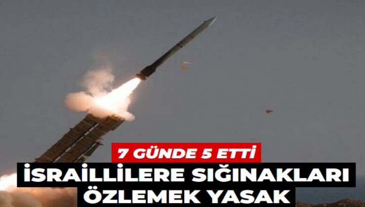 7 günde 5 etti! İsraillilere sığınakları özlemek yasak