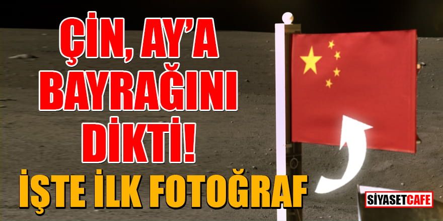 Çin, Ay'a bayrağını dikti: İşte ilk fotoğraf