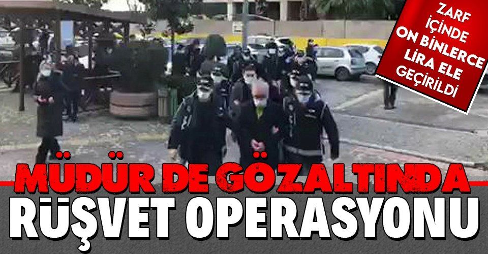 SON DAKİKA: İstanbul'da rüşvet operasyonu: 37 gözaltı