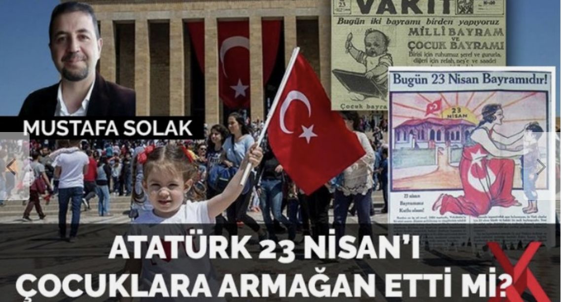 Atatürk 23 Nisan’ı çocuklara armağan etti mi?