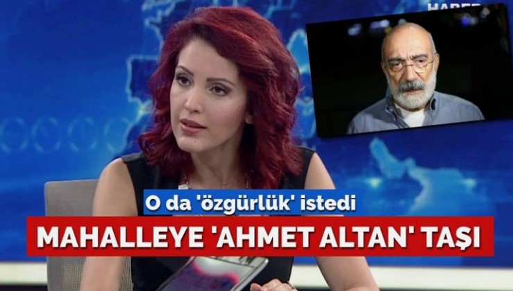 Nagehan Alçı’dan mahalleye ‘Ahmet Altan’ taşı