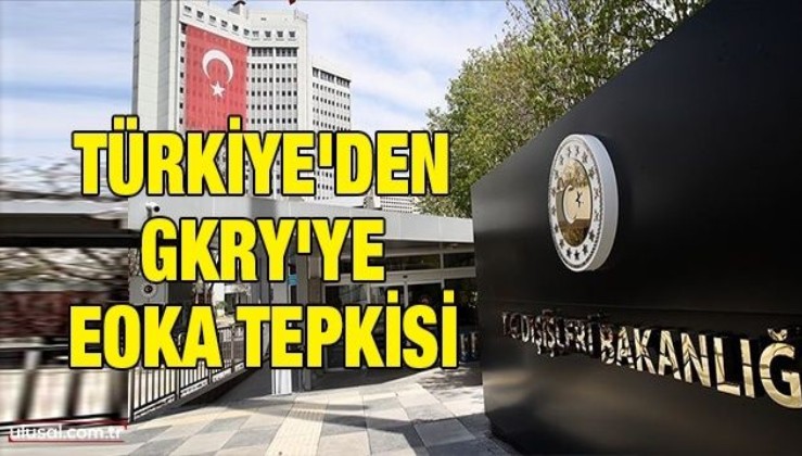 Türkiye'den GKRY'ye EOKA tepkisi