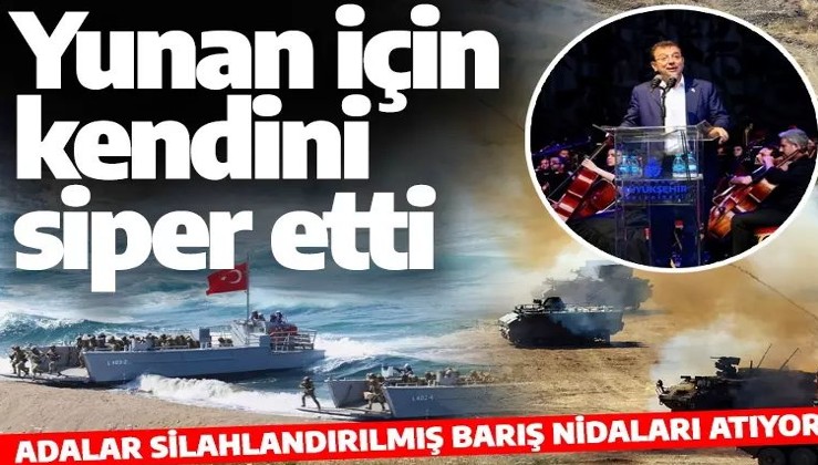 Yunanistan Adaları silahlandırırken İmamoğlu: Kardeşlik türküleri söyleyelim