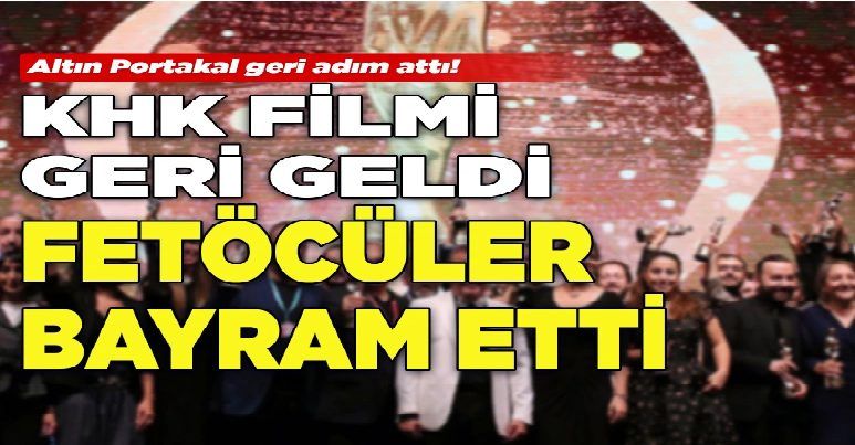 Emir Kılıçdaroğlu'ndan: Altın Portakal'dan geri adım! FETÖ reklamı yapıp Kanun Hükmü belgeselini festivale geri aldılar!