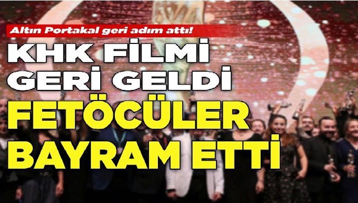 Emir Kılıçdaroğlu'ndan: Altın Portakal'dan geri adım! FETÖ reklamı yapıp Kanun Hükmü belgeselini festivale geri aldılar!