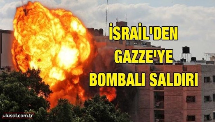İsrail savaş uçakları Gazze Şeridi'ne hava saldırısı düzenledi