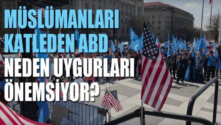 Müslümanları katleden ABD neden Uygurları ‘önemsiyor’?